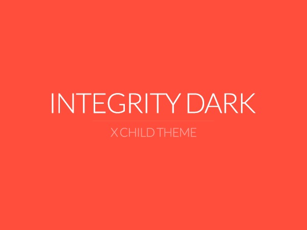 X - Child Theme: Integrity Dark premium WordPress theme by Themeco